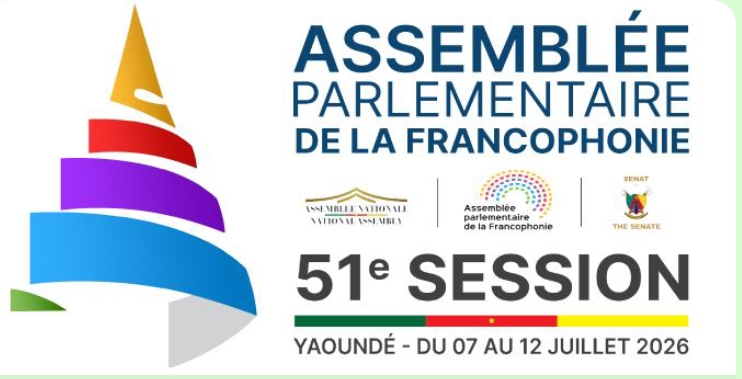 51ᵉ Session de l'APF : pourquoi ce rendez-vous parlementaire est stratégique pour la Francophonie et le Cameroun
